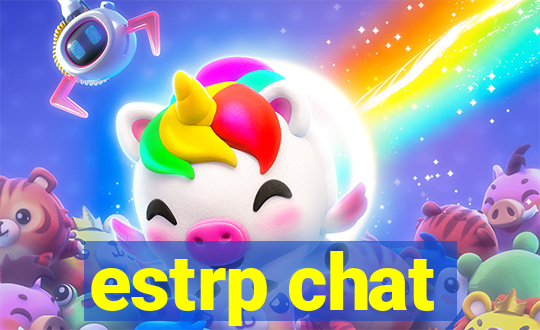 estrp chat